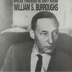 William S. Burroughs Break Through In Grey Room VINYL LP