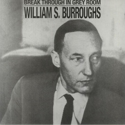 William S. Burroughs Break Through In Grey Room Vinyl LP
