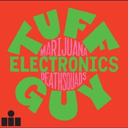 Marijuana Deathsquads Tuff Guy Electronics VINYL LP