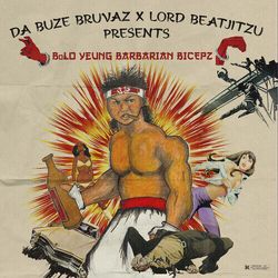 Da Buze Bruvaz X Lord Beatjitzu Bolo Yeung Barbarian Bicepz VINYL LP
