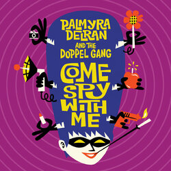 Palmyra & The Doppel Gang Delran Come Spy With Me Vinyl LP