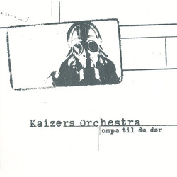 Kaizers Orchestra Ompa Til Du Dør Vinyl LP