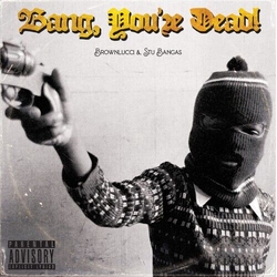 Brownlucci & Stu Bangas Bang! You'Re Dead VINYL LP