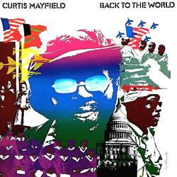 Curtis Mayfield Back To The World Vinyl LP