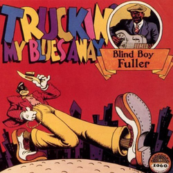 Blind Boy Fuller Truckin' My Blues Away Vinyl LP