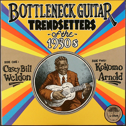 Weldon Casey Bill / Arnold Kokomo Bottleneck Guitar Trendsetters Of The 1930S VINYL LP