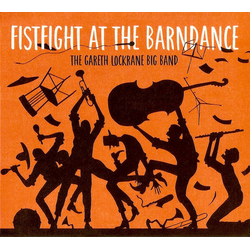 Gareth Lockrane Big Band Fist Fight At The Barn Dance 2 VINYL LP