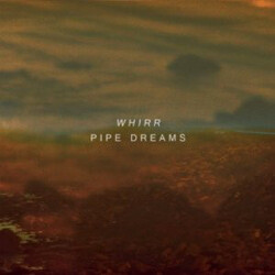 Whirr Pipe Dreams Vinyl LP