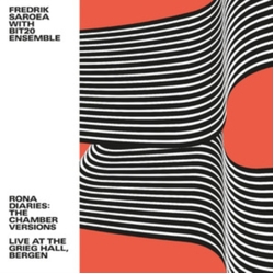 Fredrik W/ Bit20 Ensemble Saroea Rona Diaries: The Chamber Versions Live At The Grieg Hall Bergen VINYL LP