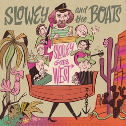 Slowey & The Boats Slowey & The Boats Slowey Goes West VINYL LP