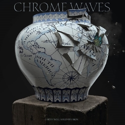 Chrome Waves Earth Will Shed Its Skin SILVER VINYL LP