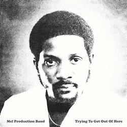 Mel Production Band Trying To Get Out Of Here Vinyl LP