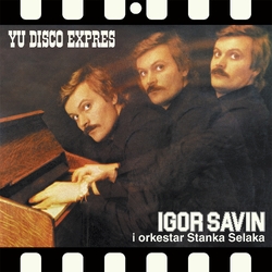 Igor Savin I Orkestar Stanka Selaka Yu Disko Expres VINYL LP