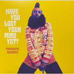 Fantastic Negrito Have You Lost Your Mind Yet? Vinyl LP