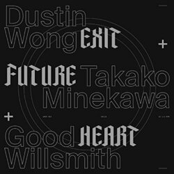 Dustin + Takako Minekawa + Good Willsmith Wong Exit Future Heart Vinyl LP