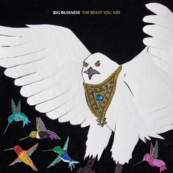 Big Business Beast You Are (Bone Colored Vinyl) Vinyl LP