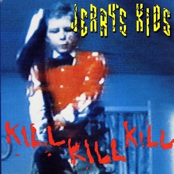 Jerry'S Kids Kill Kill Kill VINYL LP