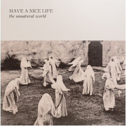 Have A Nice Life The Unnatural World VINYL LP