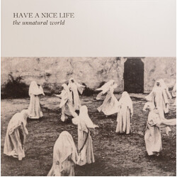 Have A Nice Life The Unnatural World Vinyl LP