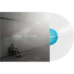 Love Letter Everyone Wants Something Beautiful CLEAR WHITE VINYL LP