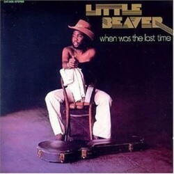 Little Beaver When Was The Last Time Vinyl LP