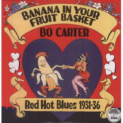Bo Carter Banana In Your Fruit Basket: Red Hot Blues 1931: 1936 Vinyl LP