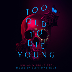 Cliff Martinez Too Old To Die Young VINYL LP