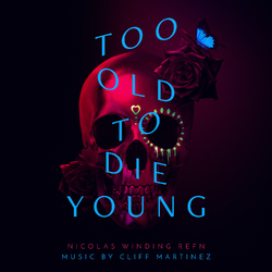 Cliff Martinez Too Old To Die Young Vinyl LP