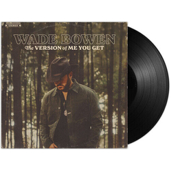 Wade Bowen Version Of Me You Get LP