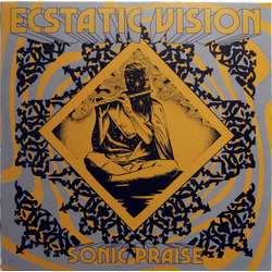 Ecstatic Vision Sonic Praise VINYL LP