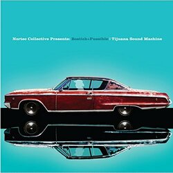 Bostich + Fussible Tijuana Sound Machine (Nortec Collective Presents) Vinyl LP