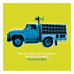 Bostich + Fussible Nortec Collective Presents: Bostich + Fussible Greatest Hits Vinyl LP