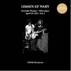 Legion Of Mary Oriental Theatre Milwaukee Vol. 1 19 APRIL 75 WZFM FM GOLD VINYL LP