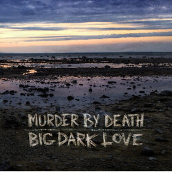 Murder By Death Big Dark Love VINYL LP