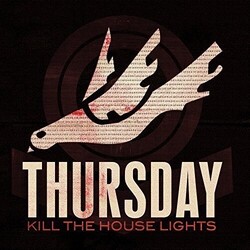 Thursday Kill The House Light Vinyl LP