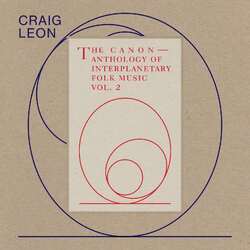 Craig Leon Anthology Of Interplanetary Folk Music Vol. 2: The Canon Vinyl LP