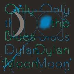 Dylan Moon Only The Blues VINYL LP