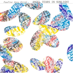 Pauline Anna Strom Angel Tears In Sunlight VINYL LP