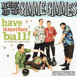 Me First And The Gimme Gimmes Have Another Ball! (The Unearthed A-Sides Album) Multi Vinyl LP/CD