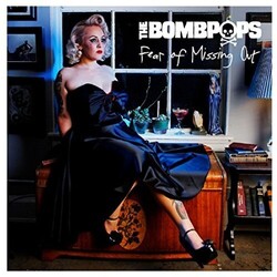 The Bombpops Fear Of Missing Out Vinyl LP