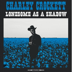 Charley Crockett Lonesome As A Shadow Vinyl LP