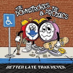 Downstrokes & The Prozacs Better Late Than Never VINYL LP