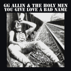 Gg Allin You Give Love A Bad Name VINYL LP