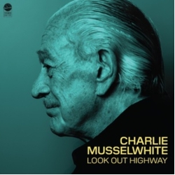 Charlie Musselwhite Look Out Highway BLUE VINYL LP