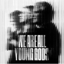 Young Gods We Are All Young Gods Live At Fri-Son 19.12.2025 (2 LP Cd) VINYL LP