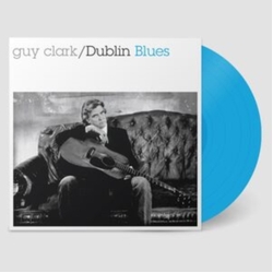 Guy Clark Dublin Blues 30TH ANNIVERSARY DELUXE BLUE VINYL REMASTERED LP