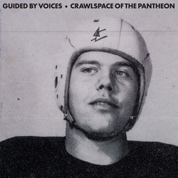 Guided By Voices Crawlspace Of The Pantheon VINYL LP