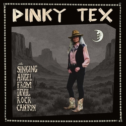 Pinky Tex Singing Angel From Devil Rock Canyon VINYL LP