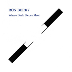 Ron Berry Where Dark Forces Meet Vinyl LP