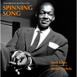 Duck Baker Spinning Song: Duck Baker Plays The Music Of Herbie Nichols VINYL LP